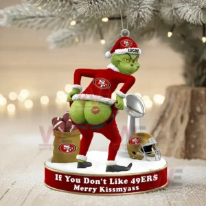 All NFL Football Grinch Funny Ornament 5 Grinch San Francisco 49ers Christmas ornament with humorous design and the phrase If You Dont Like 49ers Merry Kissmyass!