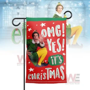 Alt text: Christmas garden flag with Buddy the Elf in a colorful costume saying "OMG! YES! it's CHRISTMAS!".