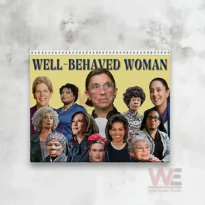 Feminist Wall Calendar 2026, Happy New Year Canlendar 6 Well Behaved Woman 2026 calendar cover with portraits of influential women from politics art and social movements!