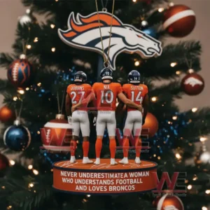 Never Underestimate a Woman Who Loves Football and the Denver Broncos Ornament 3 Alt text: A Denver Broncos ornament featuring players Dobbins, Nix, and Sutton with a quote about women who love football and the Broncos.