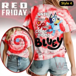 Bluey Red Friday Until They all Come Home Shirt 7 A tie dye tshirt showing a blue cartoon dog and red supportive text stating support until they all come home!
