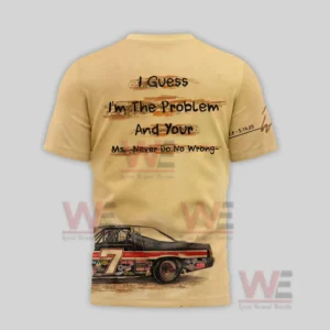 Morgan Wallen I Guess Im the Problem And Your T-Shirt 6 A tan shirt back view with lyric style writing and a vintage racing car illustration at the bottom!