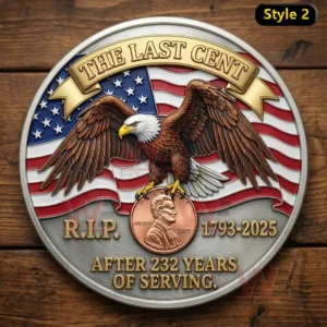 The Last Cent 232 Years of Service Commemorative Coin 8 Gold accented commemorative coin featuring an eagle American flag and a penny centerpiece on a wooden surface!