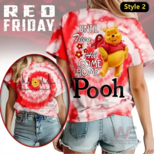 Winnie-the-Pooh Red Friday Until They all Come Home Shirt 5 A tie dye shirt featuring an animated bear with supportive text flowers and a ribbon symbol! v