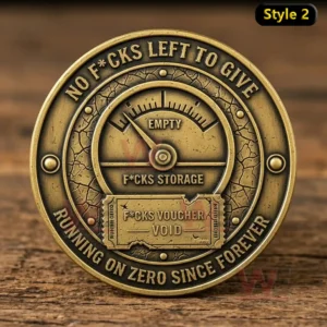 Metal coin with empty gauge broken voucher and humorous text about having no concern left.