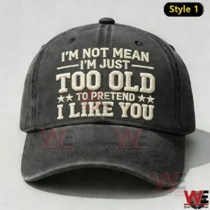 Gray embroidered baseball cap with humorous quote about being too old to pretend liking someone.