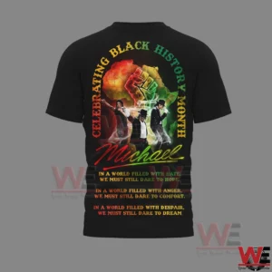 Michael Jackson Celebrating Black History Month Shirt 5 Black shirt back with Black History theme and Michael Jackson tribute!